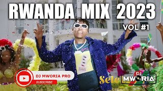 RWANDA HITS MUSIC MIX 2023 VOL 1  DJ MWORIA BRUCE MELODIE CHRISS EAZY DAVIS D KENNY SOL [upl. by Doherty]