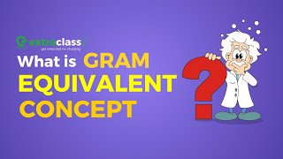 What is gram equivalent concept and equivalent weight  Chemistry  Extraclasscom  Problems [upl. by Esther]