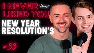 New Year Resolutions  Matteo Lane amp Nick Smith  I Never Liked You Ep 53 [upl. by Aicilaf204]