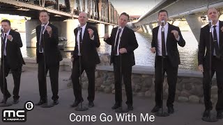 Come Go With Me MC6 A Cappella Cover [upl. by Dav]