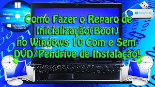 Como Fazer o Reparo de InicializaçãoBoot no Windows 10 Com e Sem o DVDPendrive de Instalação [upl. by Greggs]