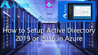 Setup Active Directory in Azure in 3mins on Windows Server 2019 or 2016 [upl. by Beniamino]