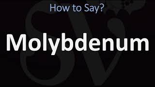 How to Pronounce Molybdenum CORRECTLY [upl. by Sirrom]