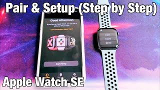 Apple Watch SE How to Pair amp Setup Step by Step [upl. by Angie]