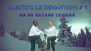 RAbotso le Semanyane Seka ncheba ka mahlong  Ha keratane le uena SD 480p [upl. by Candice]