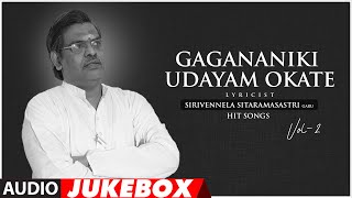 Gagananiki Udayam Okate  Lyricist Sirivennela Sitaramasastri Hit Songs Jukebox  Vol 2 Telugu hits [upl. by Pegasus311]