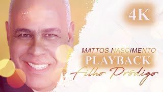 Mattos Nascimento  Filho Pródigo  Karaokê  Playback  Oficial ®™✓ [upl. by Jacoby]