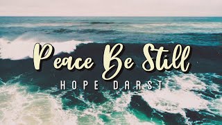 Peace Be Still  Hope Darst Lyrics Video [upl. by Atalante]