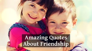 20 Amazing Quotes About Friendship That Will Touch Your Heart [upl. by Sher]