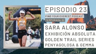 T02E23  BRUTAL SARA ALONSO  GEMMA PENYAGOLOSA  T02E23 FIND YOUR EVEREST PODCAST BY Javi Ordieres [upl. by Manya205]