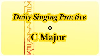 DAILY SINGING PRACTICE  The C Major Scale [upl. by Erland132]