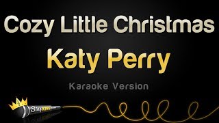 Katy Perry  Cozy Little Christmas Karaoke Version [upl. by Edan142]