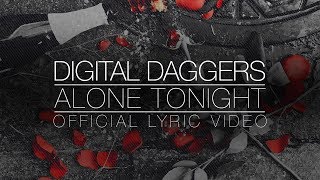 Alone Tonight  Digital Daggers Official Lyric Video [upl. by Nalra]