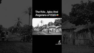 The Krio  Igbo  and Angolans of Equatorial Guinea🇬🇶 [upl. by Whitehouse]