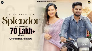 Splendor  Official Music video  Ajay Bhagta  Kanika Rana  haryanvi Song [upl. by Adnilre]