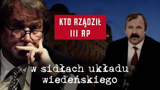 Kto rządził III RP W sidłach układu wiedeńskiego [upl. by Crichton]