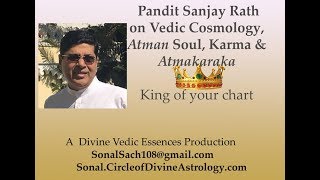 Part 1Atmakarka King of your Chart Atman Soul and Vedic Cosmology [upl. by Nagek]