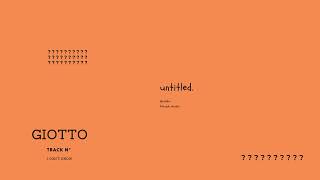 Giotto  untitled  Official Audio [upl. by Auqinaj]