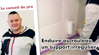 Enduire au rouleau un support irrégulier [upl. by Arat]