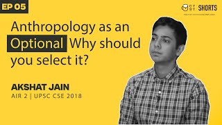 Anthropology Optional for UPSC CSE is Great  IAS Akshat Jain AIR 2 CSE 18 Tells You Why [upl. by Loggins]