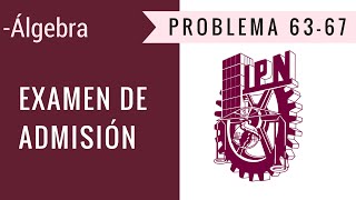 Examen de admisión al IPN  Álgebra  Problema 6367 [upl. by Dicky]