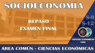 SOCIOECONOMÍA  REPASO EXAMEN FINAL  ECONÓMICAS USAC [upl. by Ayahsal515]