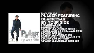 Pulser featuring Blacktzar  By Your Side Pulser Club Mix [upl. by Layney946]