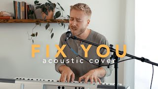 Fix You  Coldplay Acoustic Cover [upl. by Gaige]