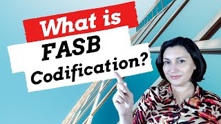 What All Accountants Must Know about FASB Codification [upl. by Lavinia]