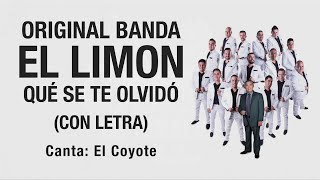 Banda El Limón  Qué se te olvidó  Con Letra lyrics El Coyote Románticas Clásicas Sinaloenses [upl. by Griswold]