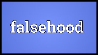 Falsehood Meaning [upl. by Allicerp]