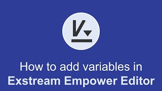 How to add variables in Empower Editor  OpenText Exstream [upl. by Honor]