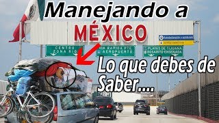 QUE NECESITO PARA VIAJAR A MEXICO EN CARRO  driving into México tips that you need to know [upl. by Judy]