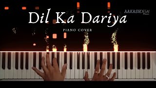 Dil Ka DariyaKabir Singh  Piano Cover  Arijit Singh  Aakash Desai [upl. by Illil]