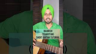 Baarish  Yaariyan  Guitar tutorial by Sanmeet Bagga [upl. by Poul]