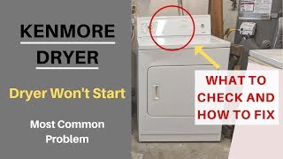 Dryer Wont Start  Kenmore  What To Check and How To Fix [upl. by Nilerual]