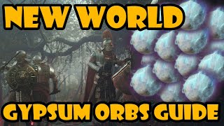 NEW WORLD  Gypsum Orbs Guide [upl. by Tran]