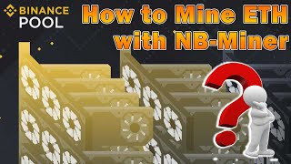 How to Connect NBMiner with Binance Pool to mine ETHEREUM [upl. by Nottnerb756]