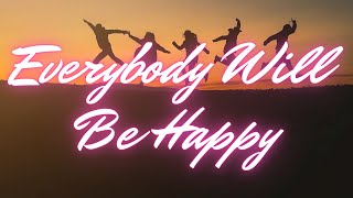 Everybody Will Be Happy by Murrell Ewing [upl. by Nevil]