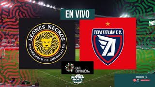 EN VIVO  LEONES NEGROS VS TEPATITLÁN  JORNADA 15  LIGA DE EXPANSIÓN  LA OCTAVA SPORTS [upl. by Sanders]