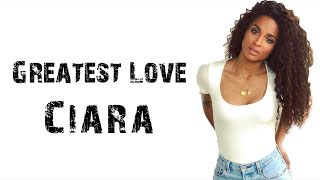 Ciara  Greatest Love  Lyrics [upl. by Lyndel261]