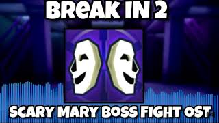 Original Roblox Break in Story 2 Scary Mary Boss Fight Music [upl. by Mathilda]