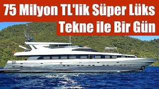 75 Milyon TLlik Süper Lüks Tekne ile 1 Gün İlkay Zaman [upl. by Atul522]