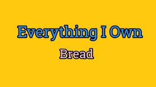 Everything I Own  Bread Lyrics Video [upl. by Attenod526]