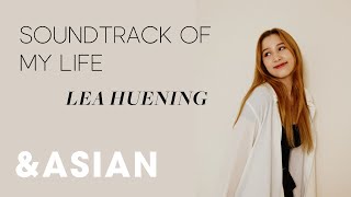 Soundtrack of My Life with Lea Huening  ampASIAN [upl. by Nere]