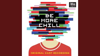 Be More Chill Pt 1 [upl. by Hennessey]