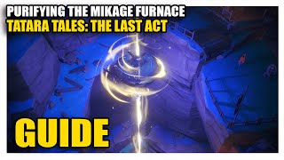 Tatara Tales The Last Act  Purifying the Mikage Furnace  Genshin Impact Guide [upl. by Nosemyaj]