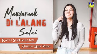 Ratu Sikumbang  Manyaruak Di Lalang Sahalai Lagu Minang Terbaru 2019 Official Music Video [upl. by Acinet]