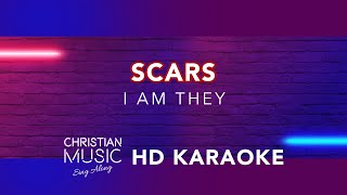 Scars  I Am They HD Karaoke [upl. by Noak796]