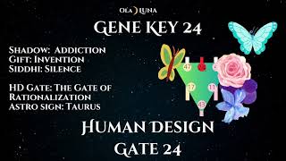 Gene Key 24 ✨️ Gate 24 Human Design⭐️ShadowGiftSiddhi Expressions Explained [upl. by Cotsen]